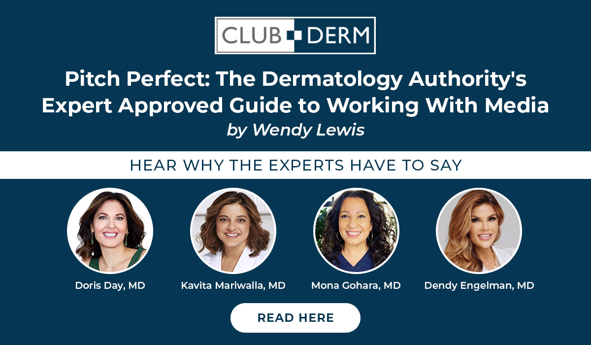 Pitch Perfect: The Dermatology Authority’s Expert Approved Guide to Working with Media