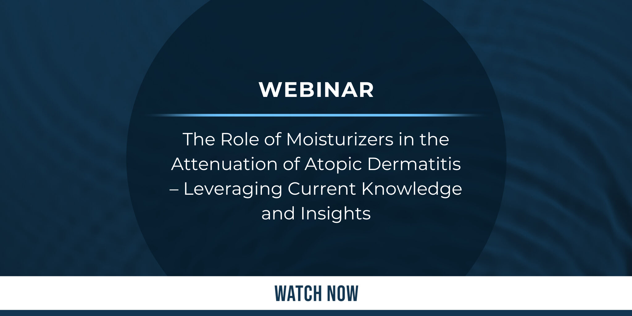 The Role of Moisturizers in the Attenuation of Atopic Dermatitis – Leveraging Current Knowledge and Insights